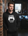 I Paused My Game Sudadera Hoodie Pause Mi Juego Gamer