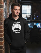 I Paused My Game Sudadera Hoodie Pause Mi Juego Gamer