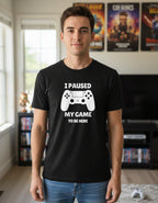 I Paused My Game Playera Pause Mi Juego Gamer